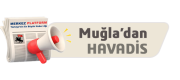 Muğla'dan Havadis - Muğla'nın Haber Merkezi